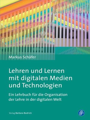 cover image of Lehren und Lernen mit digitalen Medien und Technologien
